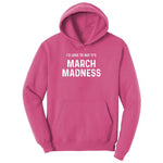 I'd Love to But It's March Madness Ladies Hoodie - Sangria