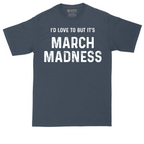 I'd Love to But It's March Madness tall t-shirt for men in Heather Navy