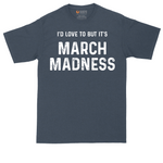 I'd Love to But It's March Madness tall t-shirt for men in Heather Navy