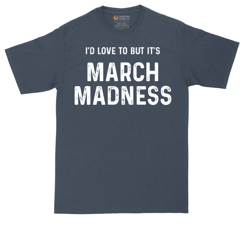 I'd Love to But It's March Madness tall t-shirt for men in Heather Navy