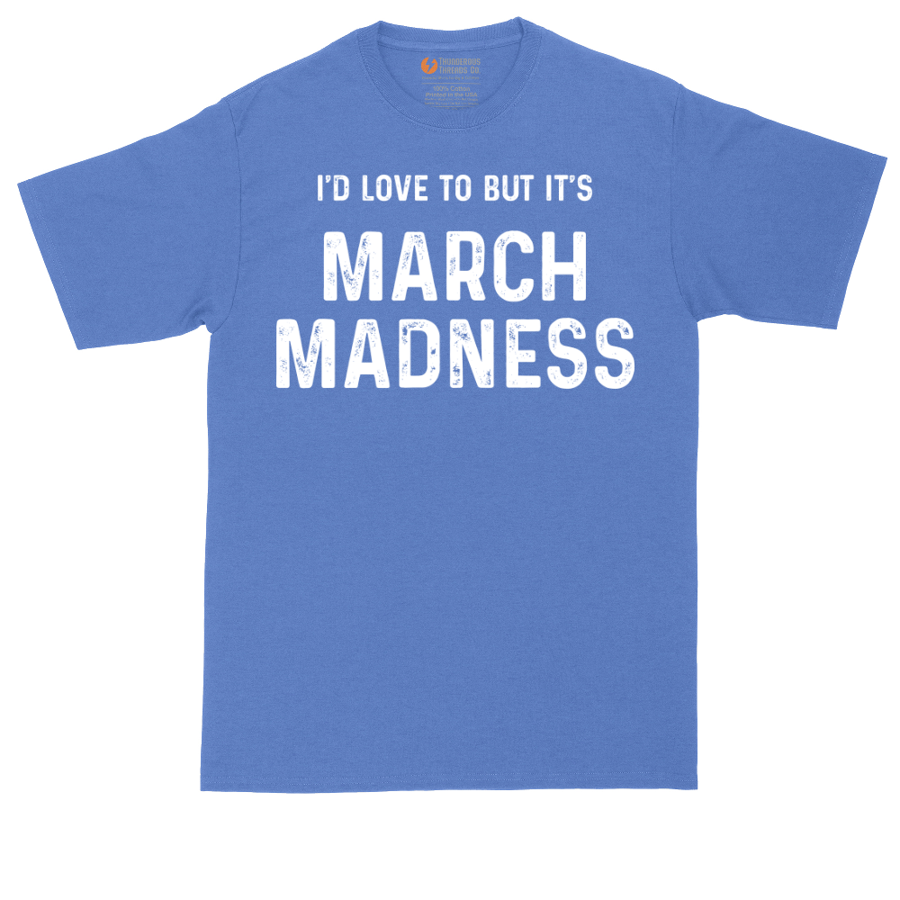 I'd Love to But It's March Madness tall t-shirt for men in Heather Royal