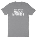 I'd Love to But It's March Madness Youth Short Sleeve Tee - Athletic Heather