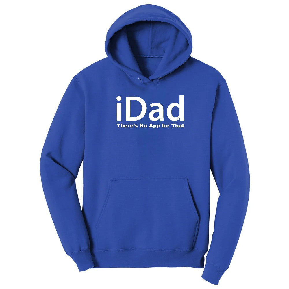 iDad Theres No App for That Hoodie - True Royal