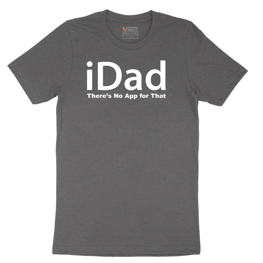 iDad Theres No App for That Short Sleeve Tee - Dark Heather Grey