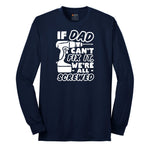 If Dad Can't Fix It Were all Screwed Long Sleeve Tee - Navy