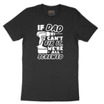 If Dad Can't Fix It Were all Screwed Short Sleeve Tee - Jet Black