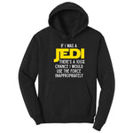 If I Was a Jedi - Mens & Ladies T-Shirt Hoodie - Jet Black