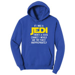 If I Was a Jedi - Mens & Ladies T-Shirt Hoodie - True Royal