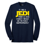 If I Was a Jedi - Mens & Ladies T-Shirt Long Sleeve Tee - Navy