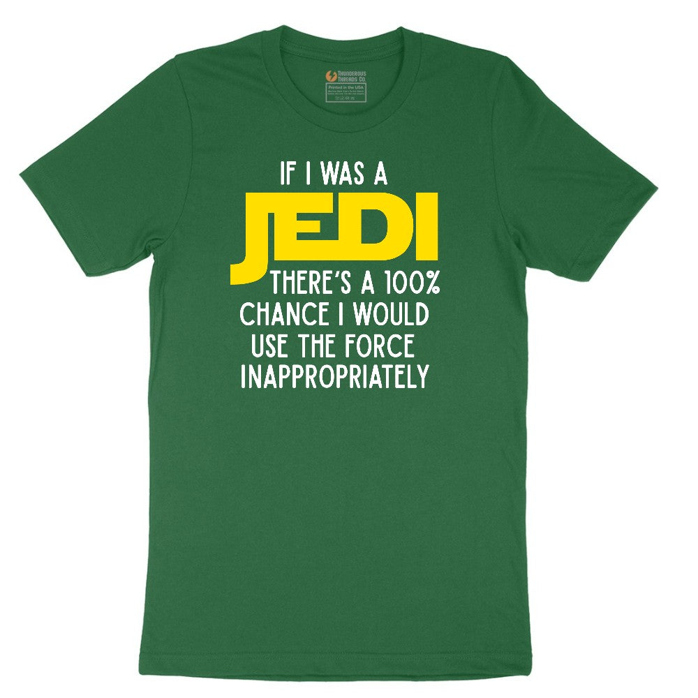 If I Was a Jedi - Mens & Ladies T-Shirt Short Sleeve Tee - Athletic Kelly