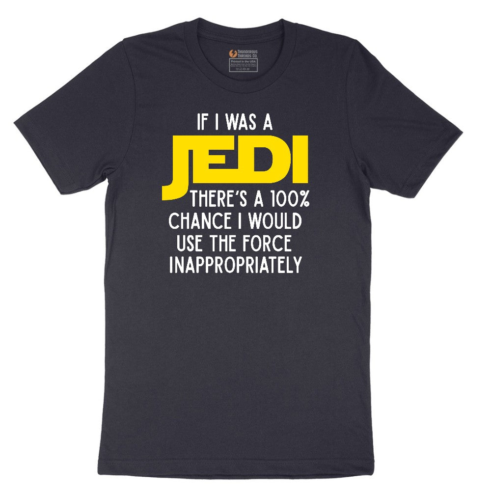 If I Was a Jedi - Mens & Ladies T-Shirt Short Sleeve Tee - Deep Navy