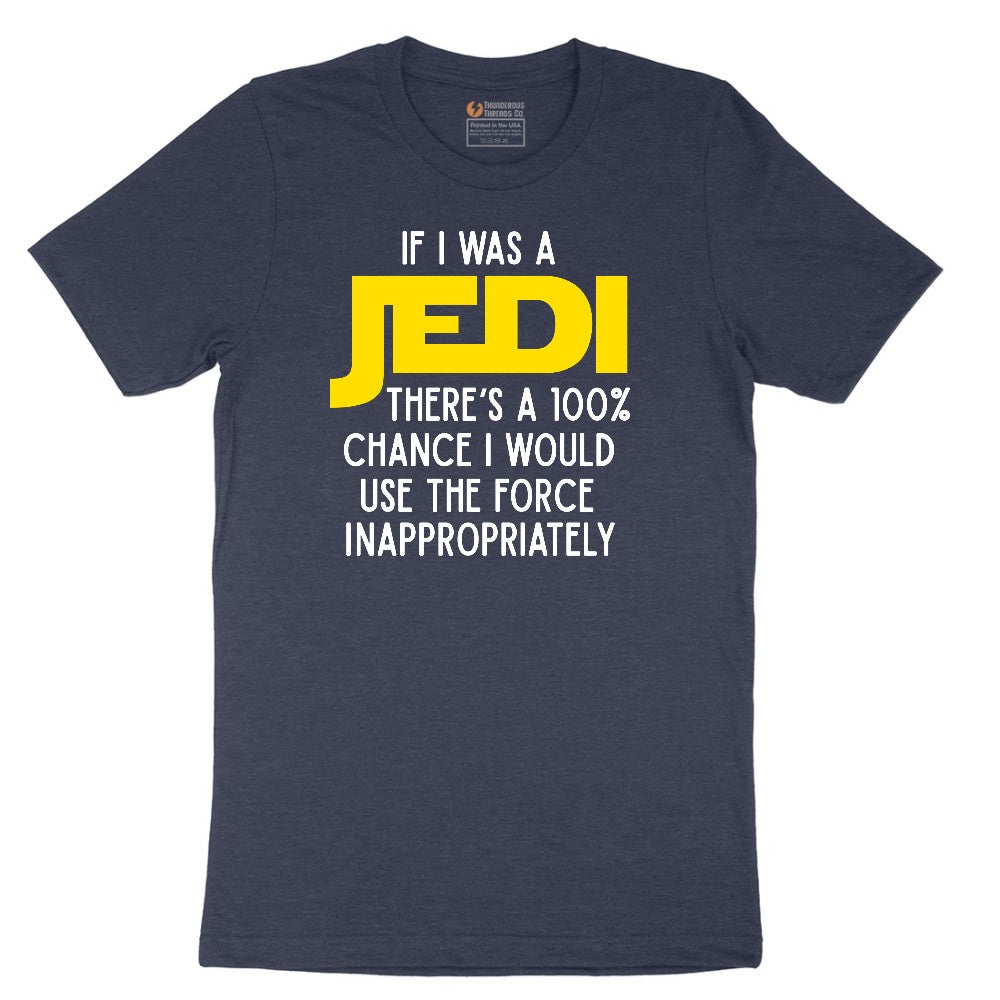 If I Was a Jedi - Mens & Ladies T-Shirt Short Sleeve Tee - Heather Navy