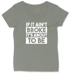 If It Ain't Broke It's About to Be Ladies Curvy Tee - Bamboo Blackout
