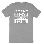 If It Ain't Broke It's About to Be Ladies Short Sleeve Tee - Granite Heather
