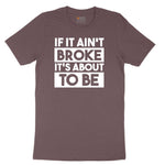 If It Ain't Broke It's About to Be Ladies Short Sleeve Tee - Sangria Blackout