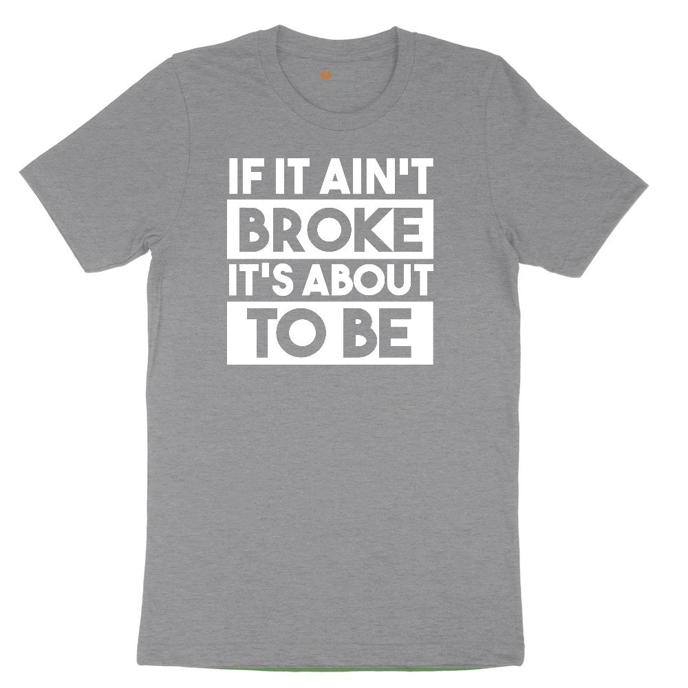 If It Ain't Broke It's About to Be Youth Short Sleeve Tee - Athletic Heather
