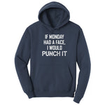 If Monday Had a Face I Would Punch It - Mens & Ladies T-Shirt Hoodie - Navy