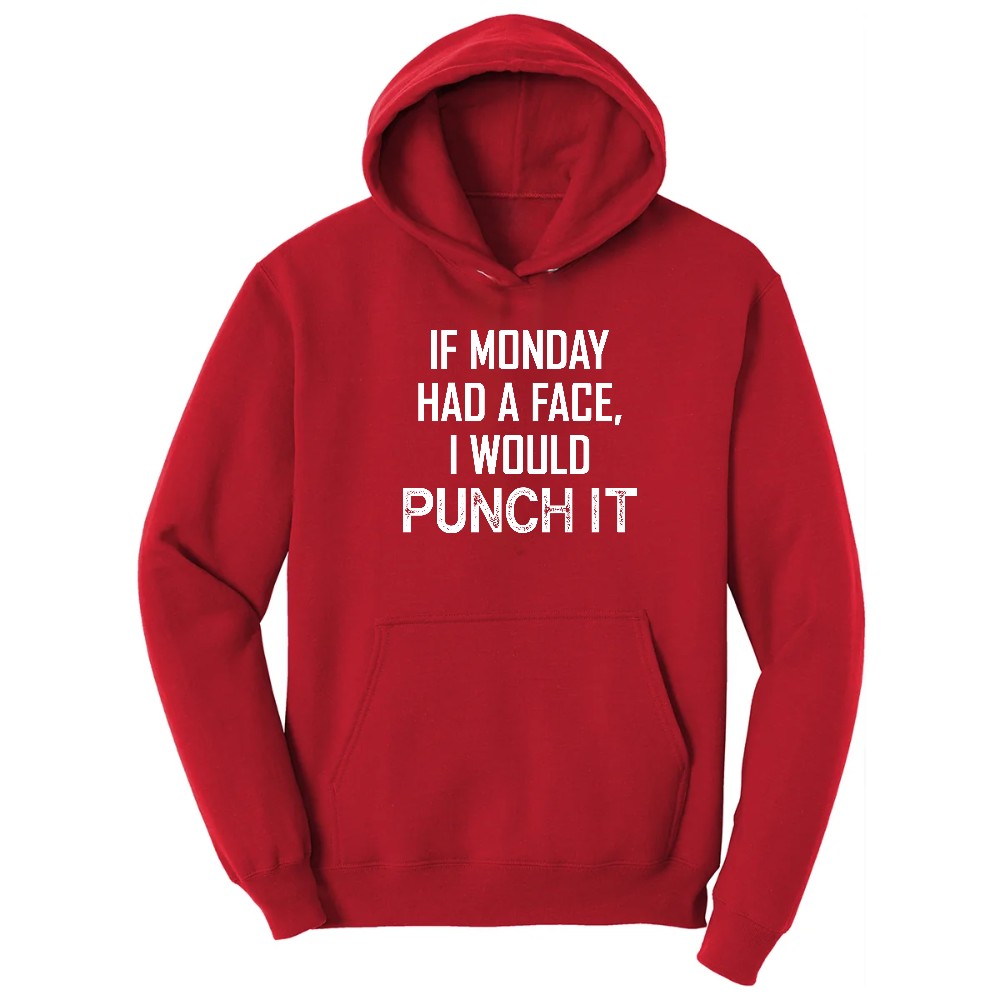 If Monday Had a Face I Would Punch It - Mens & Ladies T-Shirt Hoodie - Red