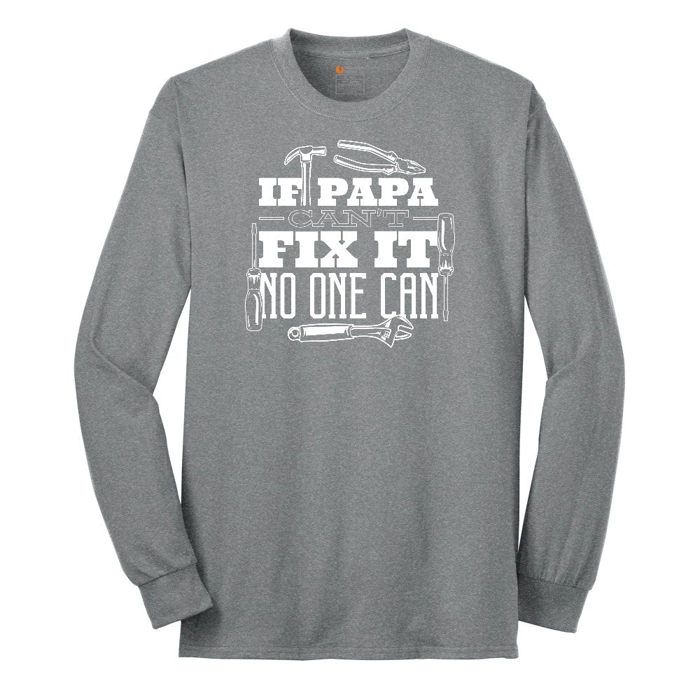 If Papa Can't Fix It Nobody Can Long Sleeve Tee - Athletic Grey