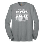 If Papa Can't Fix It Nobody Can Long Sleeve Tee - Athletic Grey