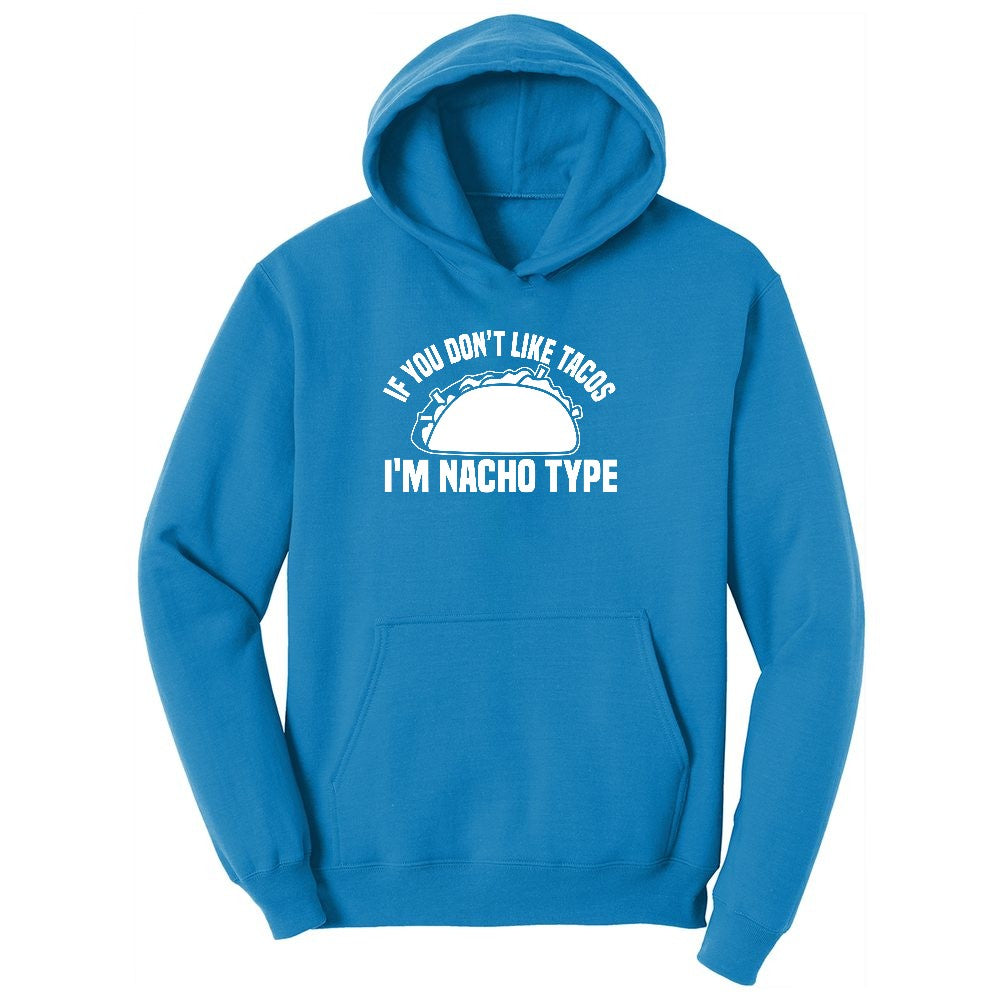 If You Don't Like Tacos I'm Nacho Type Ladies Hoodie - Sapphire