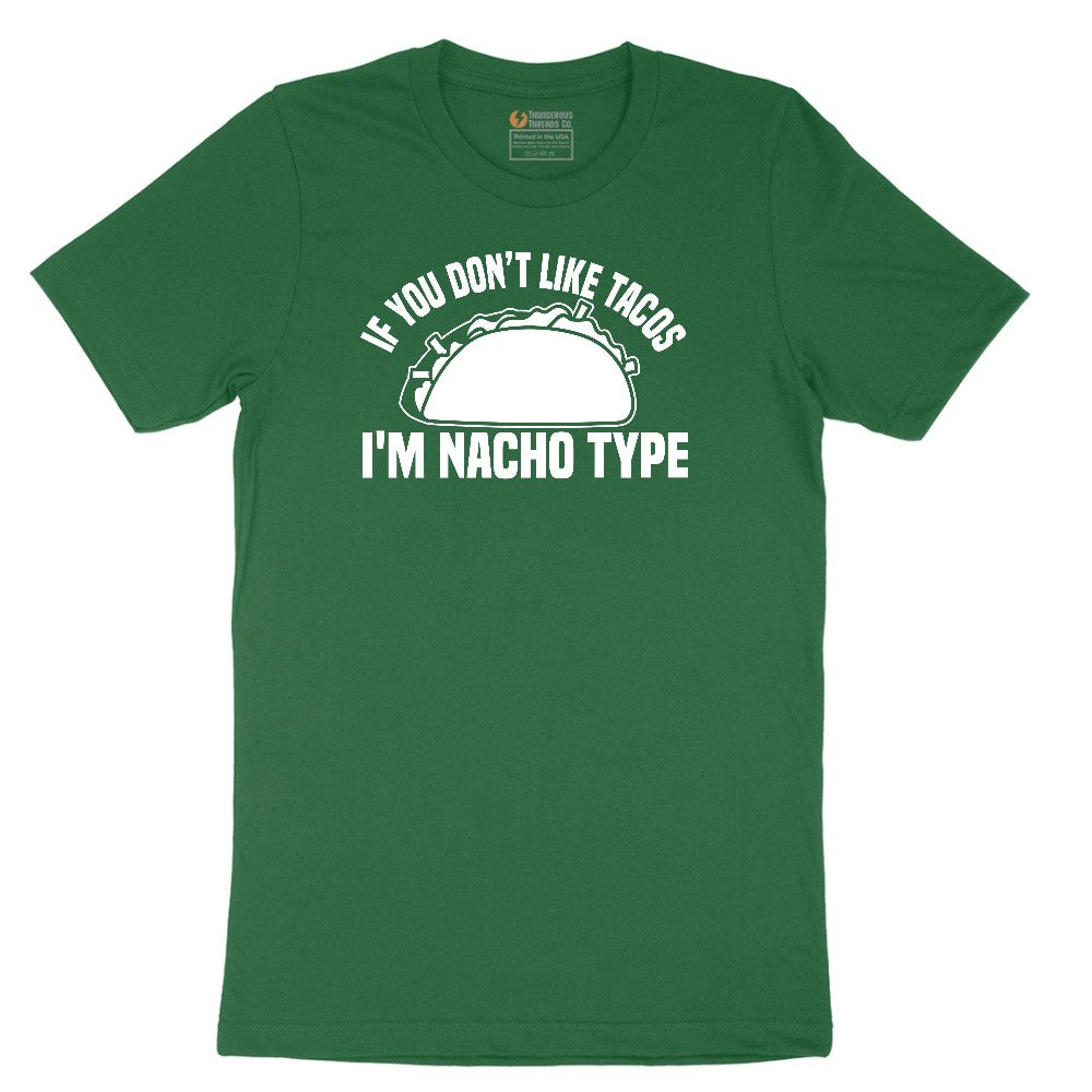 If You Don't Like Tacos I'm Nacho Type Short Sleeve Tee - Athletic Kelly