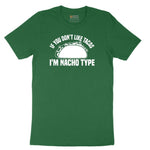 If You Don't Like Tacos I'm Nacho Type Short Sleeve Tee - Athletic Kelly