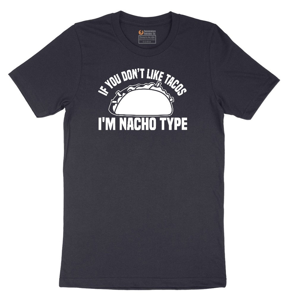 If You Don't Like Tacos I'm Nacho Type Short Sleeve Tee - Deep Navy