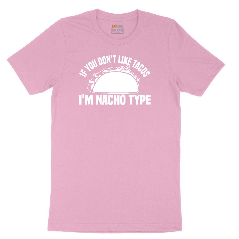If You Don't Like Tacos I'm Nacho Type Toddler Short Sleeve Tee - Candy Pink