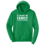 If You Met My Family You Would Understand Ladies Hoodie - Kelly Green