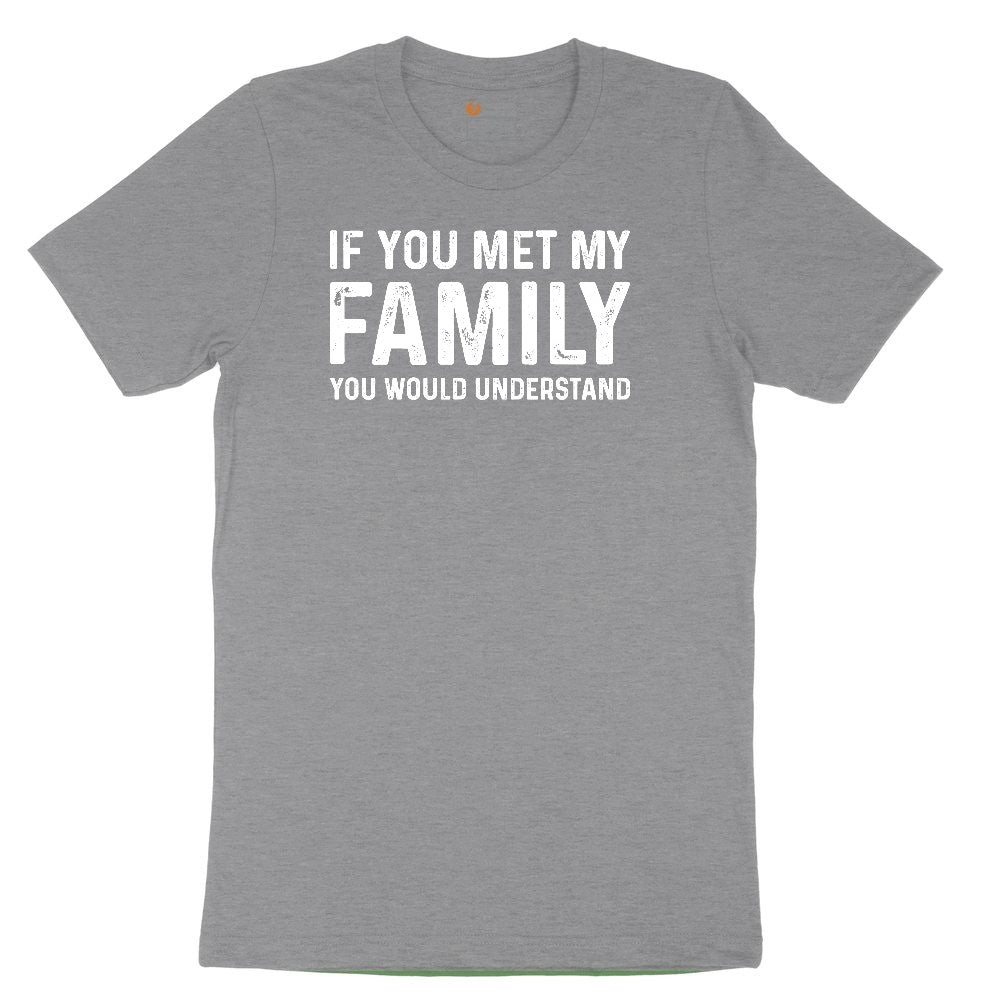 If You Met My Family You Would Understand Toddler Short Sleeve Tee - Athletic Heather
