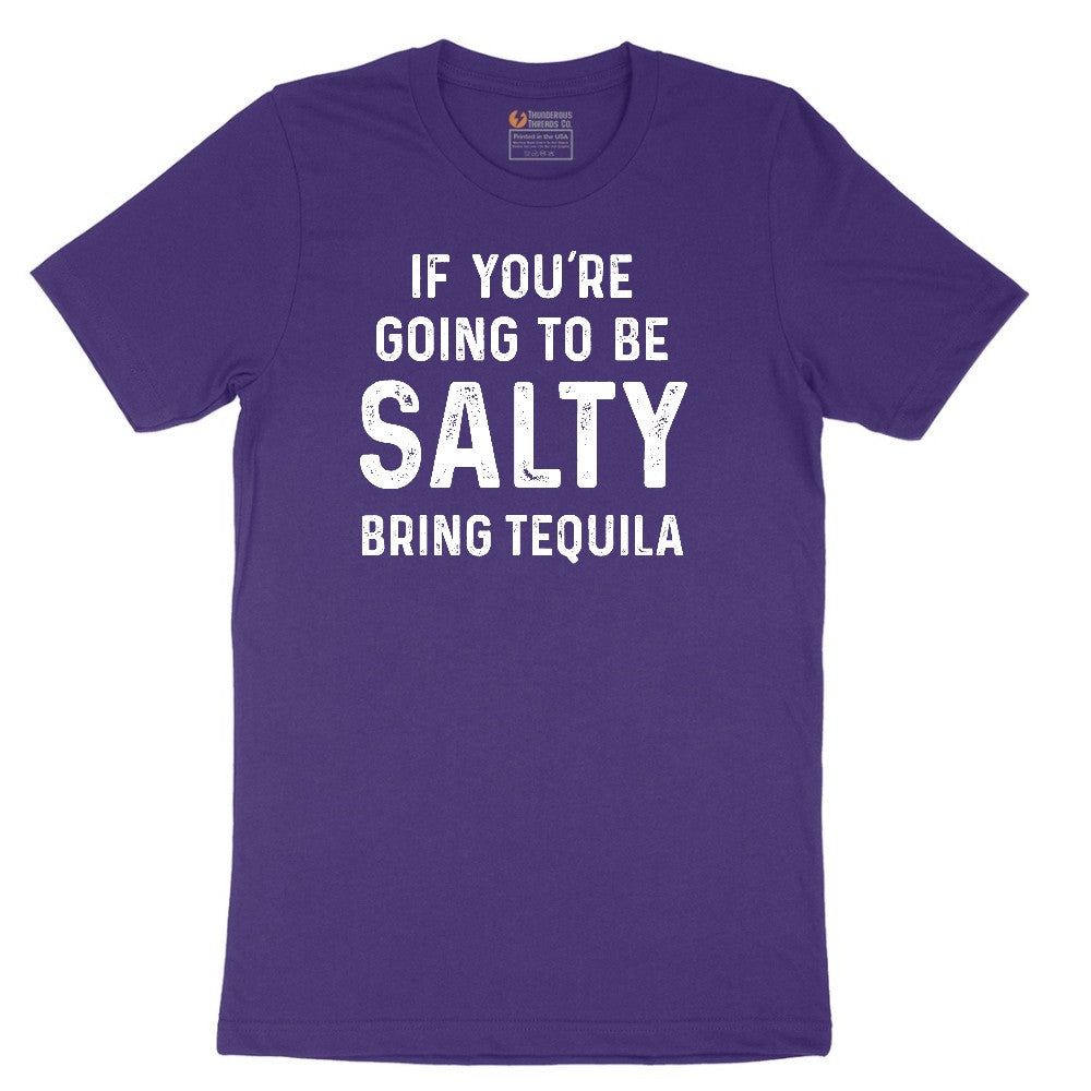 If You're Going to Be Salty Bring Tequila - Mens & Ladies T-Shirt Short Sleeve Tee - Team Purple