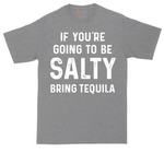 If You're Going to Be Salty Bring Tequila tall t-shirt for men in Athletic Heather