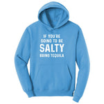 If You're Going to Be Salty Bring Tequila Youth Hoodie - Aquatic Blue