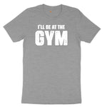 I'll Be at the Gym Ladies Short Sleeve Tee - Granite Heather
