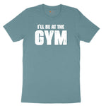 I'll Be at the Gym Ladies Short Sleeve Tee - Surf Blackout