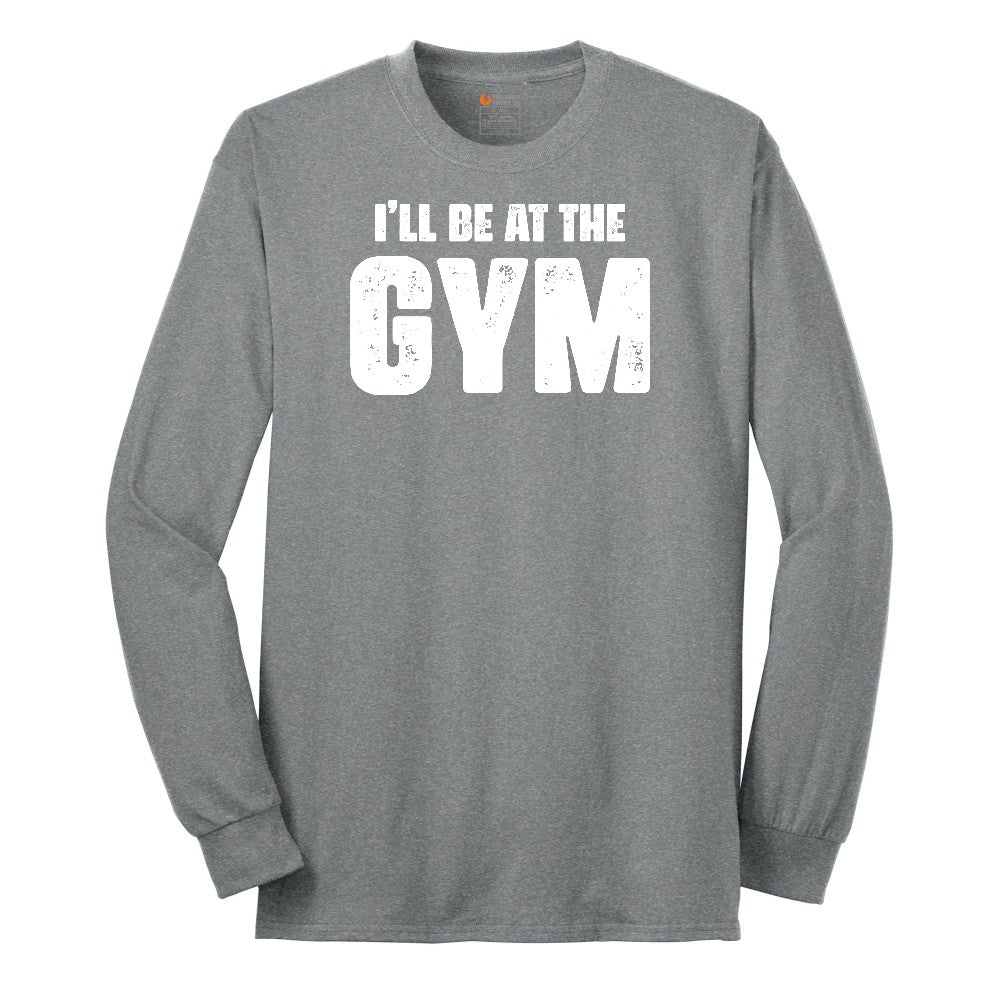 I'll Be at the Gym Long Sleeve Tee - Athletic Grey