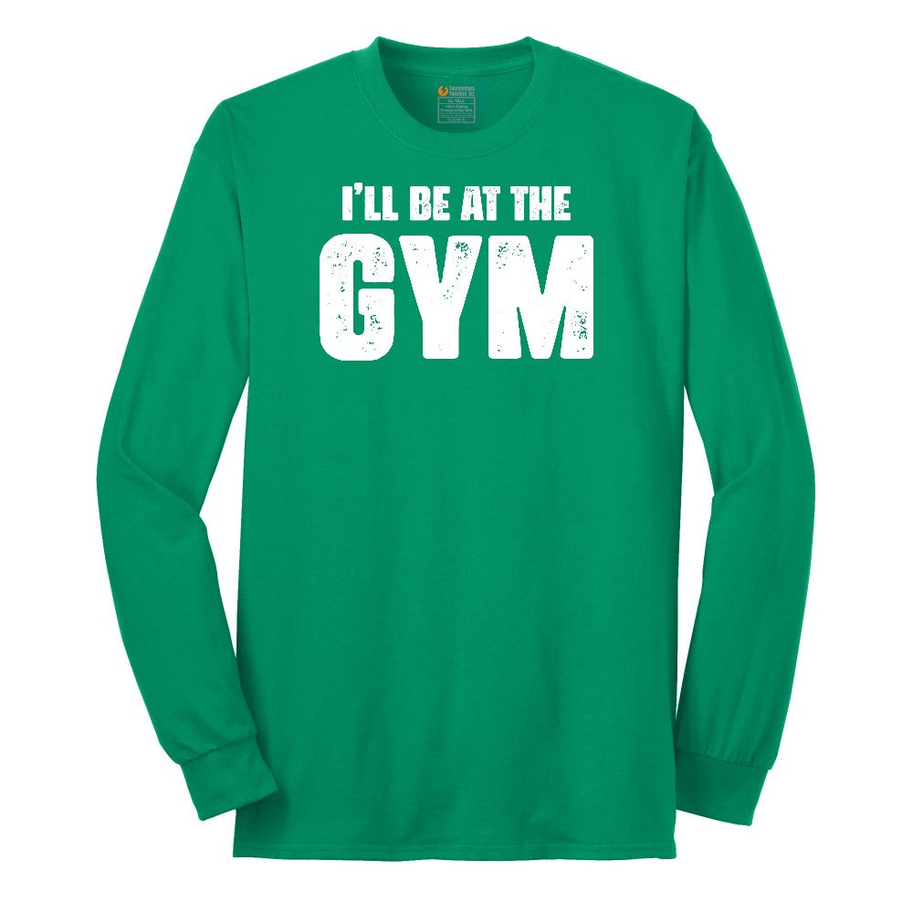 I'll Be at the Gym Long Sleeve Tee - Kelly Green