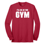 I'll Be at the Gym Long Sleeve Tee - Red