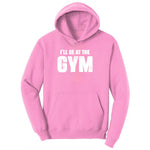I'll Be at the Gym Youth Hoodie - Candy Pink