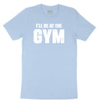 I'll Be at the Gym Youth Short Sleeve Tee - Light Blue