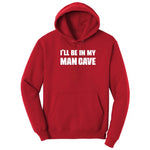 I'll Be in My Man Cave - Mens & Ladies T-Shirt Hoodie - Red