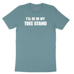 Ill Be In My Tree Stand Ladies Short Sleeve Tee - Surf Blackout