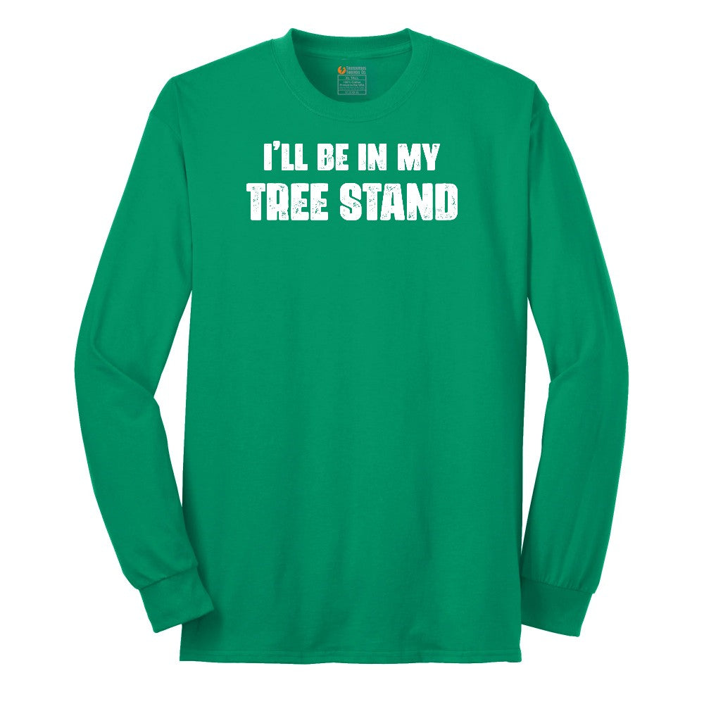 Ill Be In My Tree Stand Long Sleeve Tee - Kelly Green