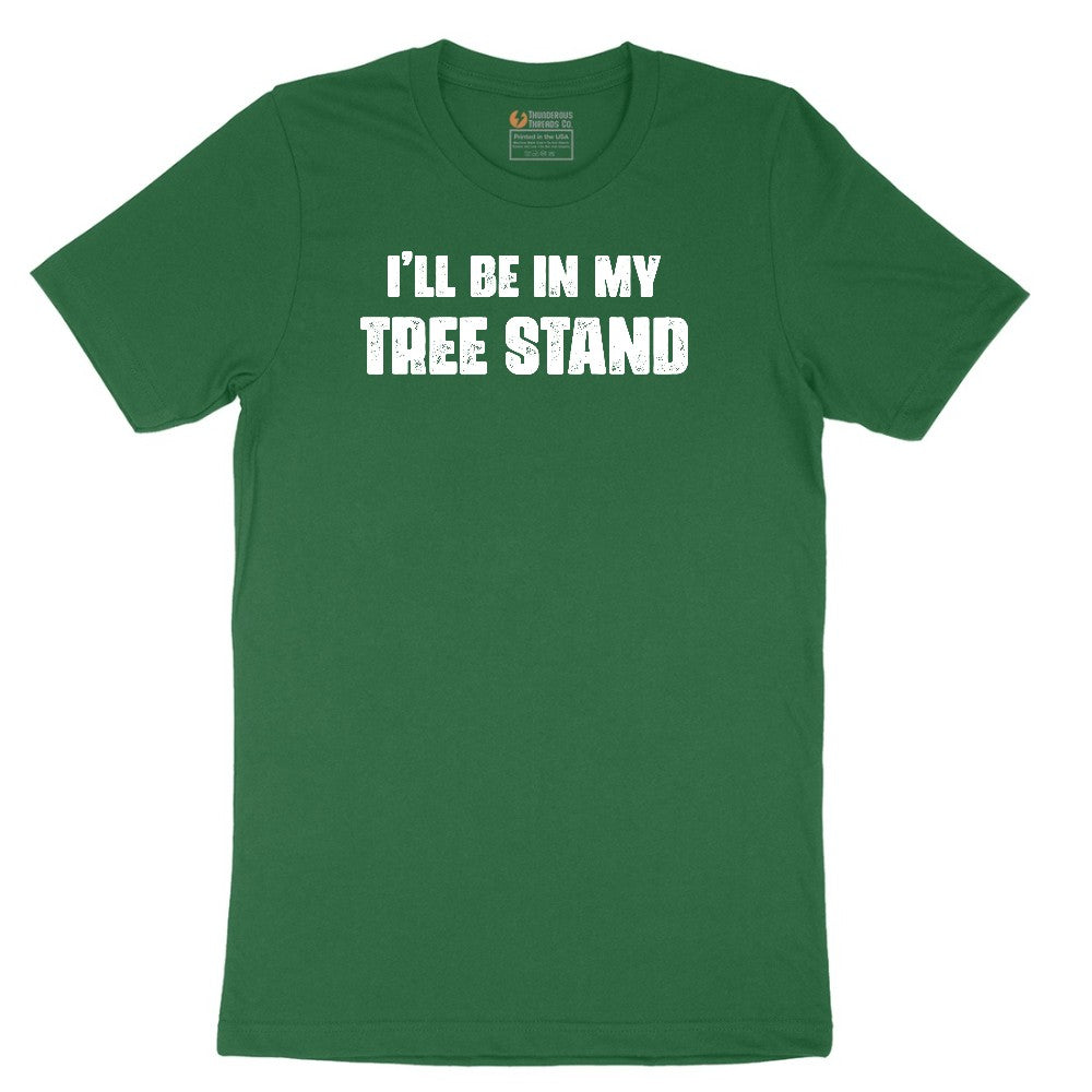 Ill Be In My Tree Stand Short Sleeve Tee - Athletic Kelly