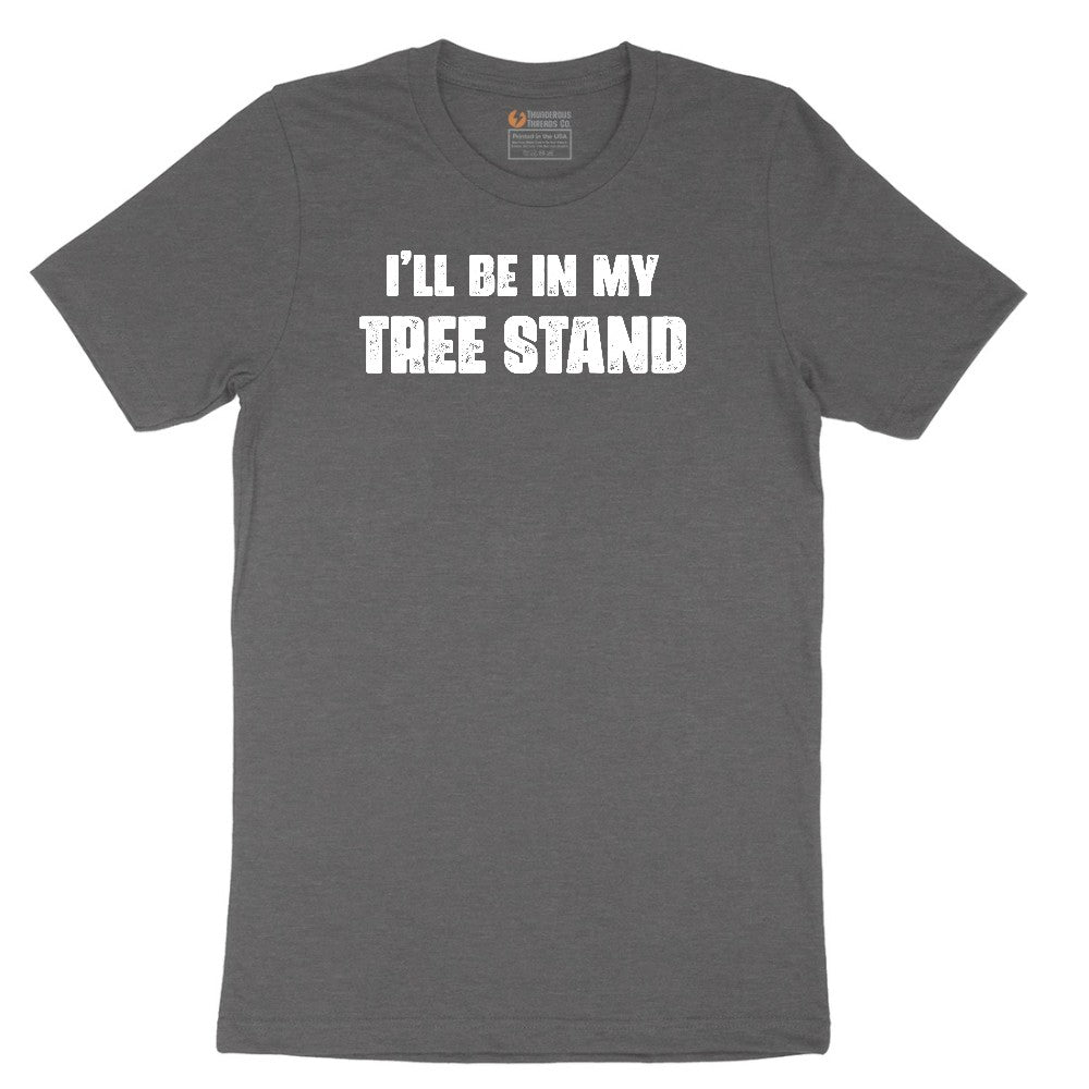 Ill Be In My Tree Stand Short Sleeve Tee - Dark Heather Grey