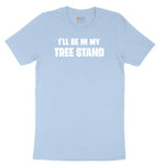 Ill Be In My Tree Stand Toddler Short Sleeve Tee - Light Blue