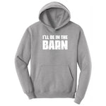 I'll Be in the Barn - Mens & Ladies T-Shirt Hoodie - Athletic Heather