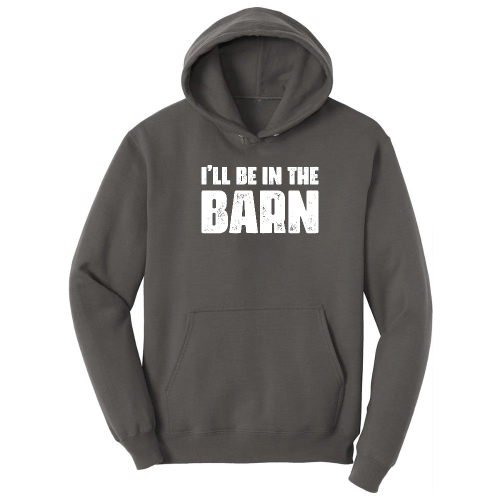 I'll Be in the Barn - Mens & Ladies T-Shirt Hoodie - Charcoal