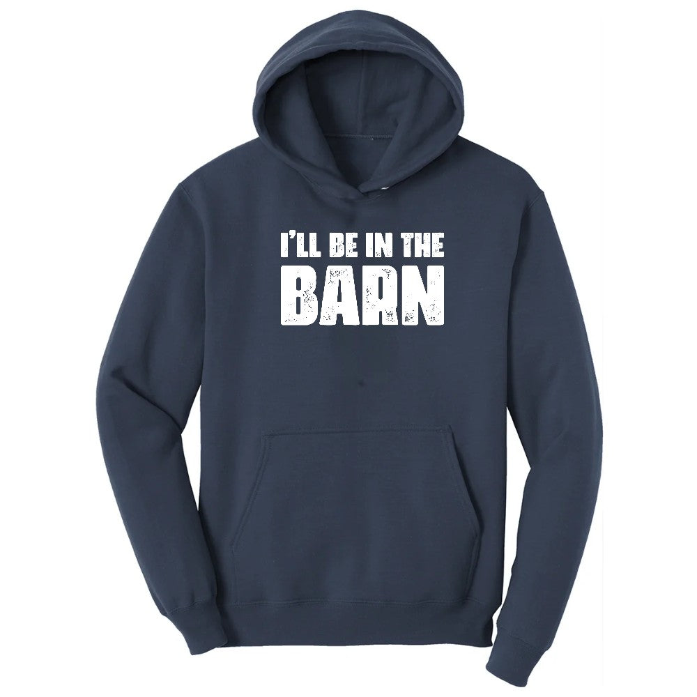 I'll Be in the Barn - Mens & Ladies T-Shirt Hoodie - Navy